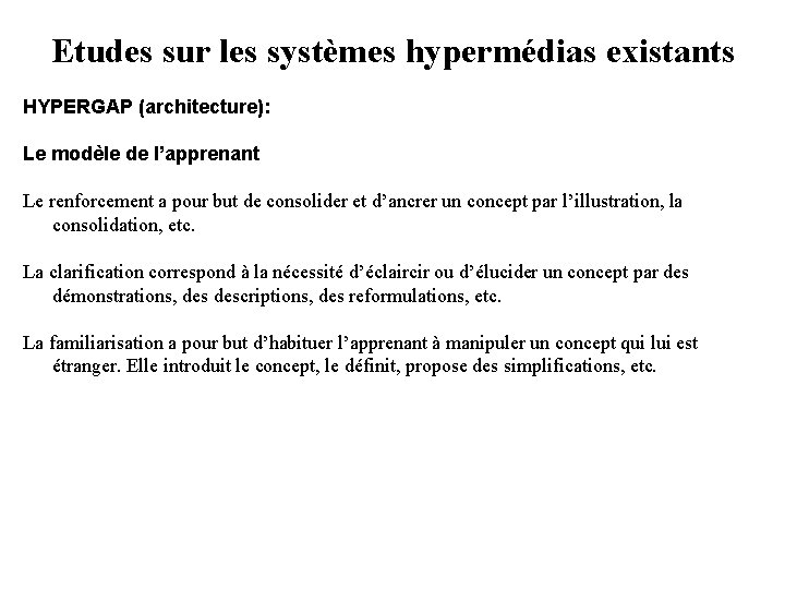 Etudes sur les systèmes hypermédias existants HYPERGAP (architecture): Le modèle de l’apprenant Le renforcement