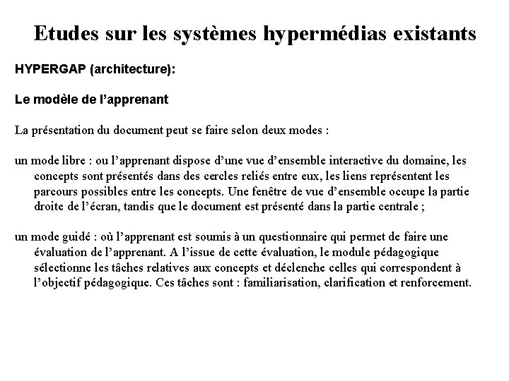 Etudes sur les systèmes hypermédias existants HYPERGAP (architecture): Le modèle de l’apprenant La présentation