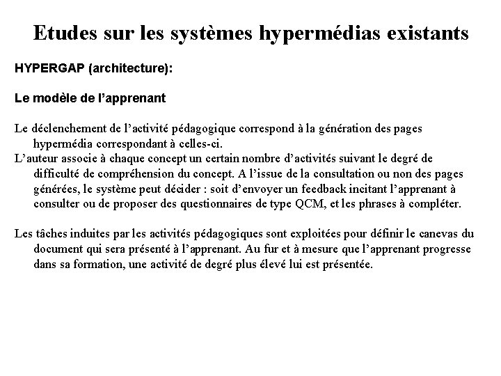 Etudes sur les systèmes hypermédias existants HYPERGAP (architecture): Le modèle de l’apprenant Le déclenchement