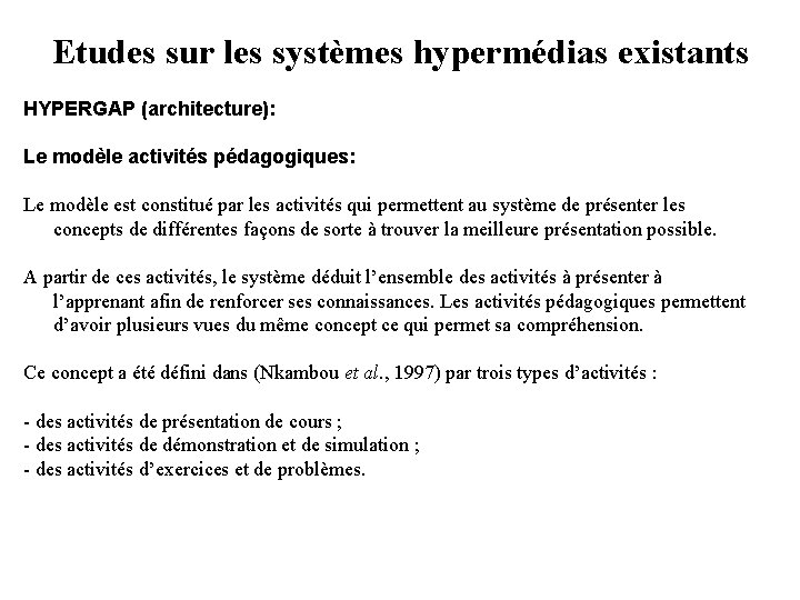 Etudes sur les systèmes hypermédias existants HYPERGAP (architecture): Le modèle activités pédagogiques: Le modèle