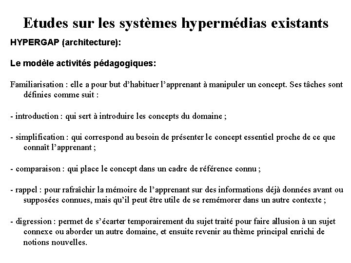 Etudes sur les systèmes hypermédias existants HYPERGAP (architecture): Le modèle activités pédagogiques: Familiarisation :