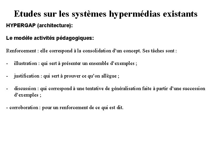 Etudes sur les systèmes hypermédias existants HYPERGAP (architecture): Le modèle activités pédagogiques: Renforcement :