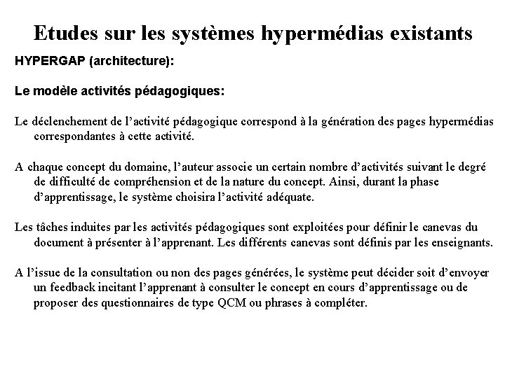 Etudes sur les systèmes hypermédias existants HYPERGAP (architecture): Le modèle activités pédagogiques: Le déclenchement