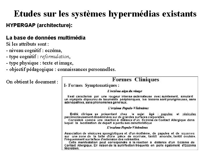 Etudes sur les systèmes hypermédias existants HYPERGAP (architecture): La base de données multimédia Si