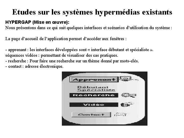 Etudes sur les systèmes hypermédias existants HYPERGAP (Mise en œuvre): Nous présentons dans ce