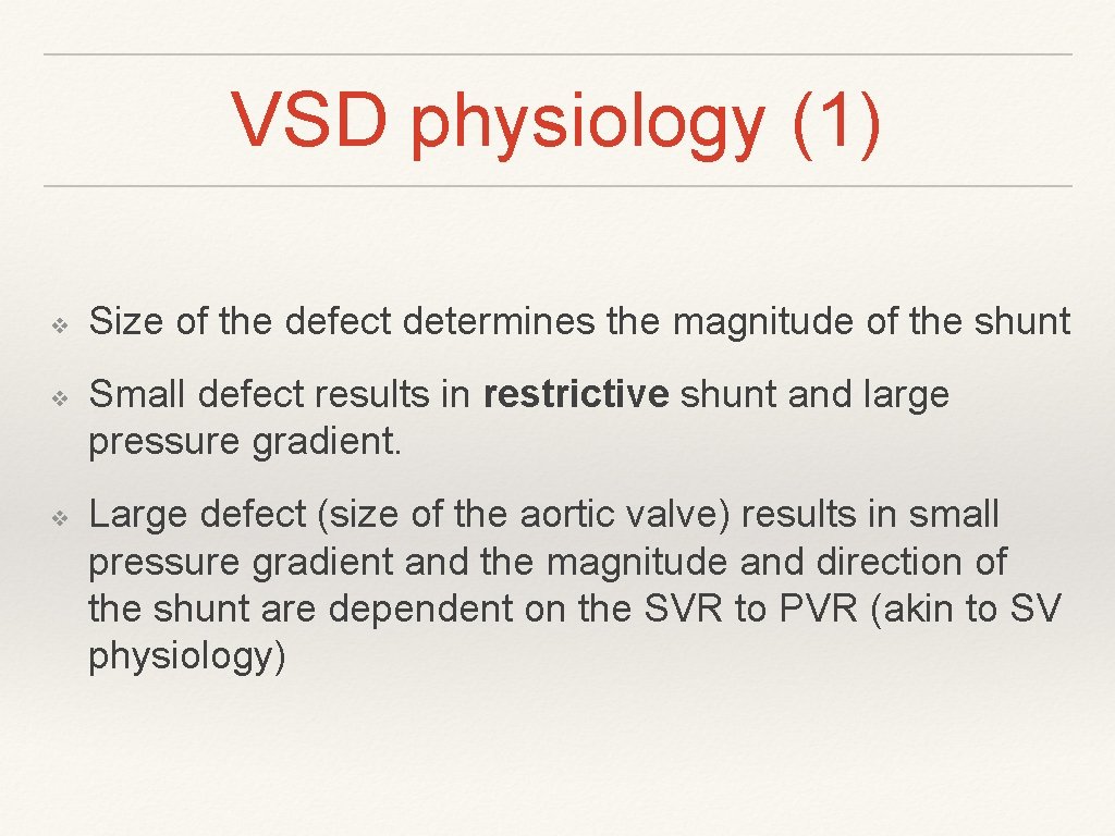 VSD physiology (1) ❖ ❖ ❖ Size of the defect determines the magnitude of VSD physiology (1) ❖ ❖ ❖ Size of the defect determines the magnitude of