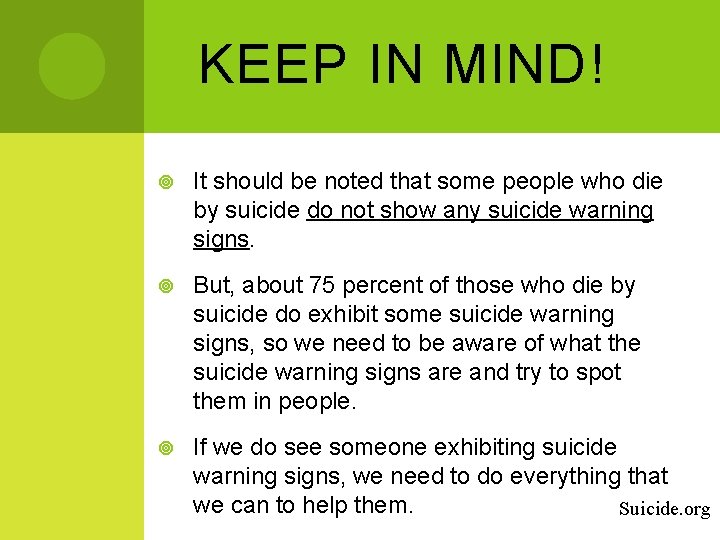 KEEP IN MIND! It should be noted that some people who die by suicide