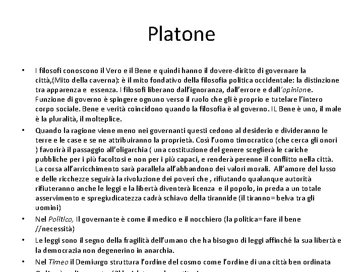 Platone • • • I filosofi conoscono il Vero e il Bene e quindi