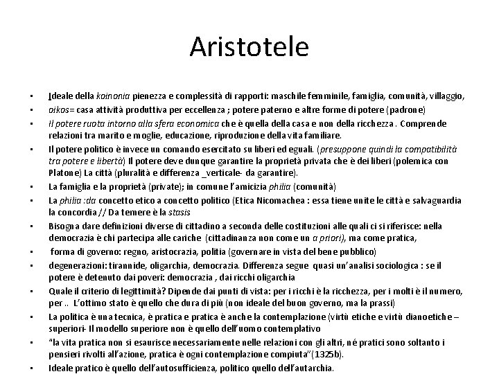 Aristotele • • • • Ideale della koinonia pienezza e complessità di rapporti: maschile