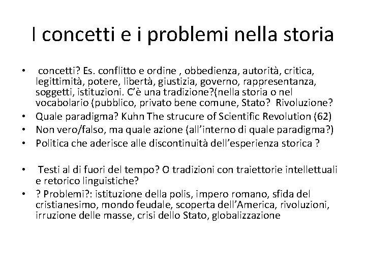 I concetti e i problemi nella storia concetti? Es. conflitto e ordine , obbedienza,