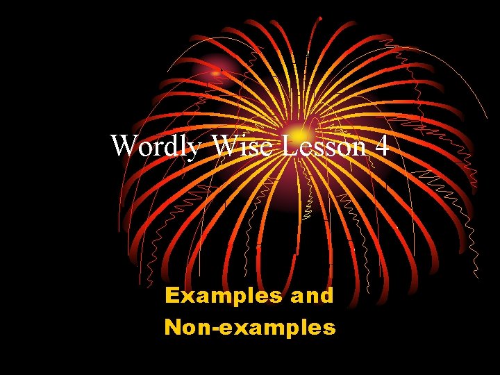 Wordly Wise Lesson 4 Examples and Non-examples 