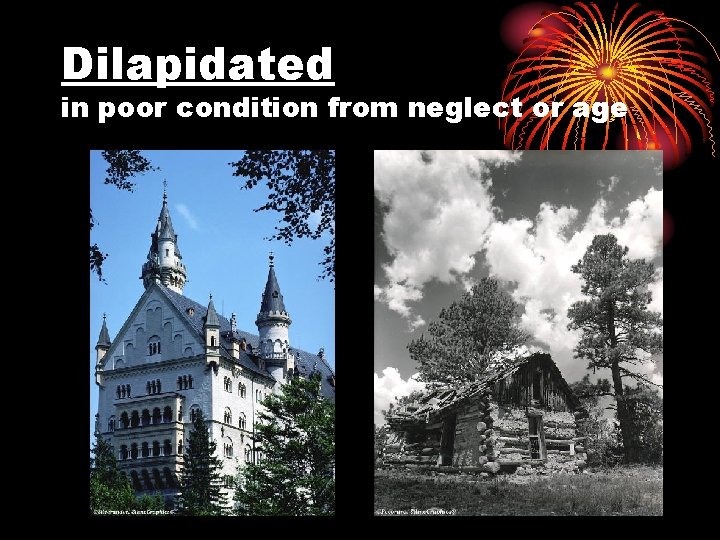 Dilapidated in poor condition from neglect or age 