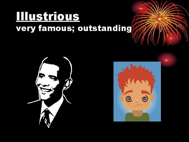 Illustrious very famous; outstanding 