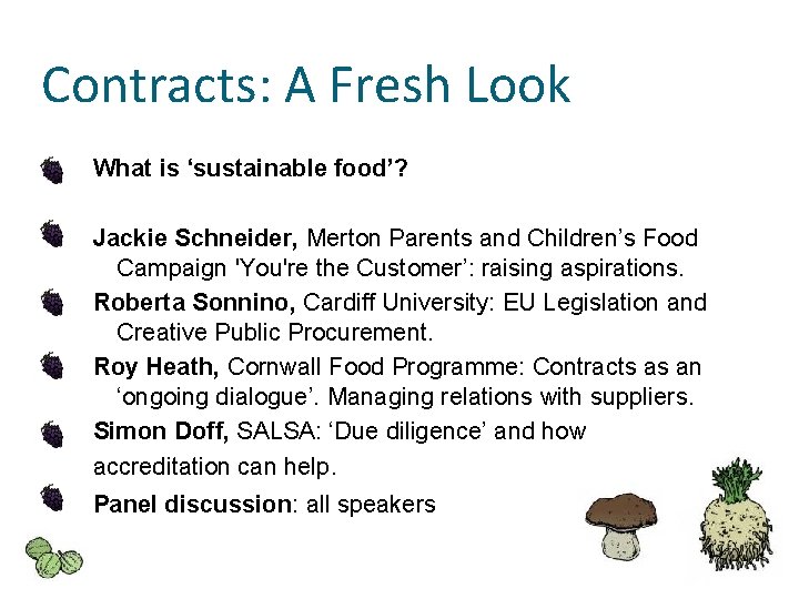 Contracts: A Fresh Look What is ‘sustainable food’? Jackie Schneider, Merton Parents and Children’s