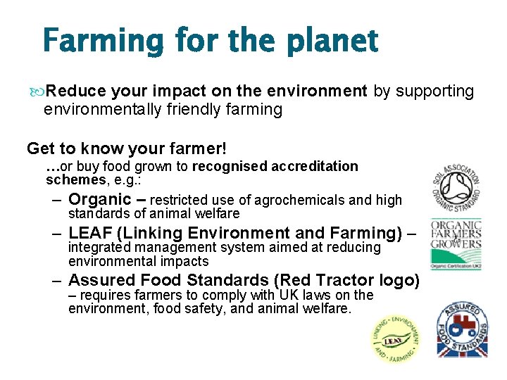 Farming for the planet Reduce your impact on the environment by supporting environmentally friendly