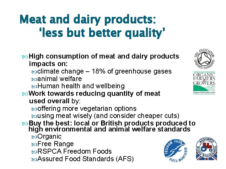 Meat and dairy products: ‘less but better quality’ High consumption of meat and dairy