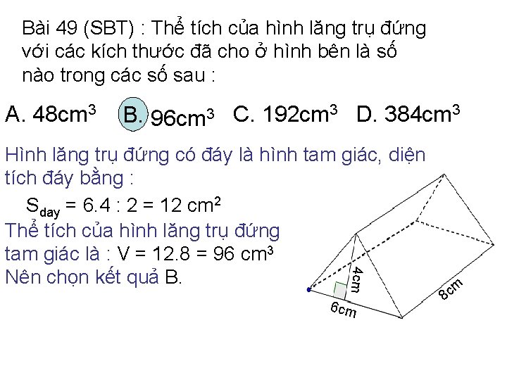 Bài 49 (SBT) : Thể tích của hình lăng trụ đứng với các kích