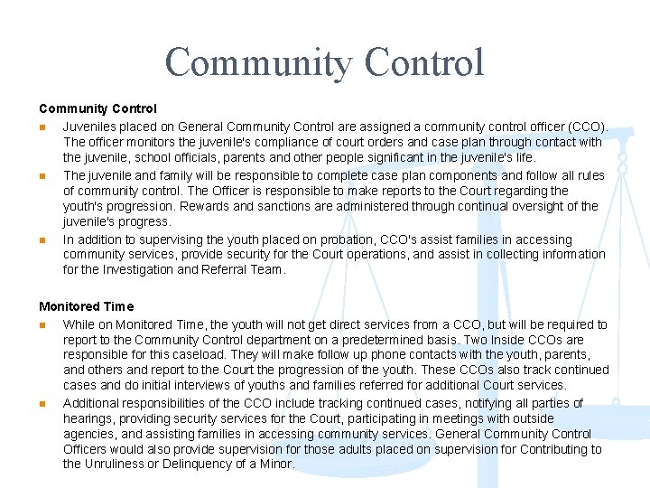 Community Control n Juveniles placed on General Community Control are assigned a community control