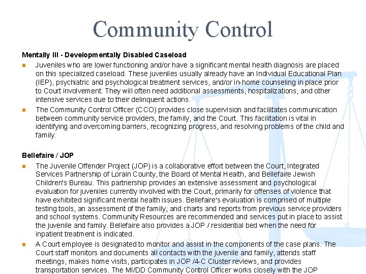 Community Control Mentally Ill - Developmentally Disabled Caseload n Juveniles who are lower functioning