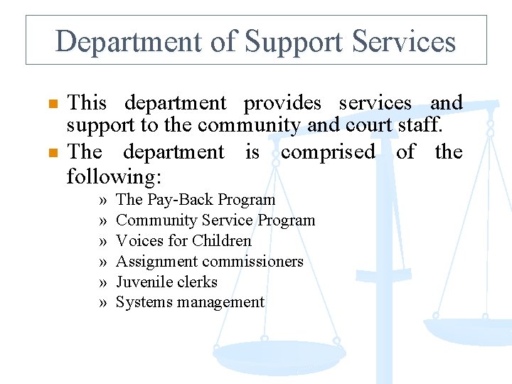 Department of Support Services n n This department provides services and support to the