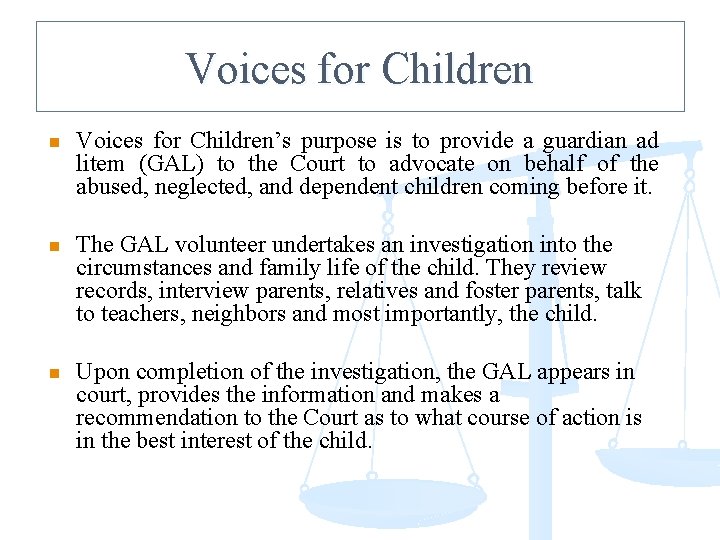 Voices for Children n Voices for Children’s purpose is to provide a guardian ad