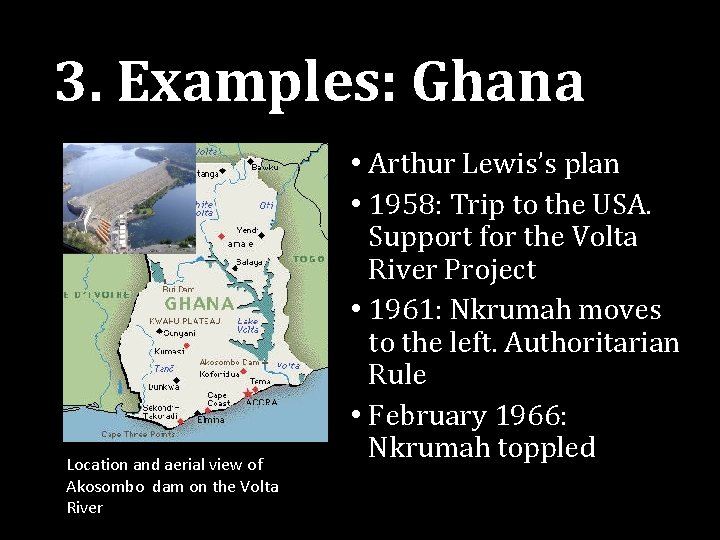 3. Examples: Ghana Location and aerial view of Akosombo dam on the Volta Riveron