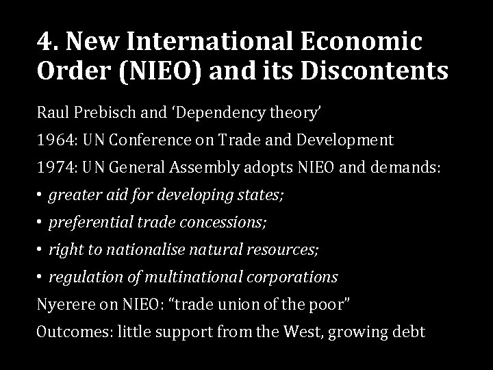 4. New International Economic Order (NIEO) and its Discontents Raul Prebisch and ‘Dependency theory’