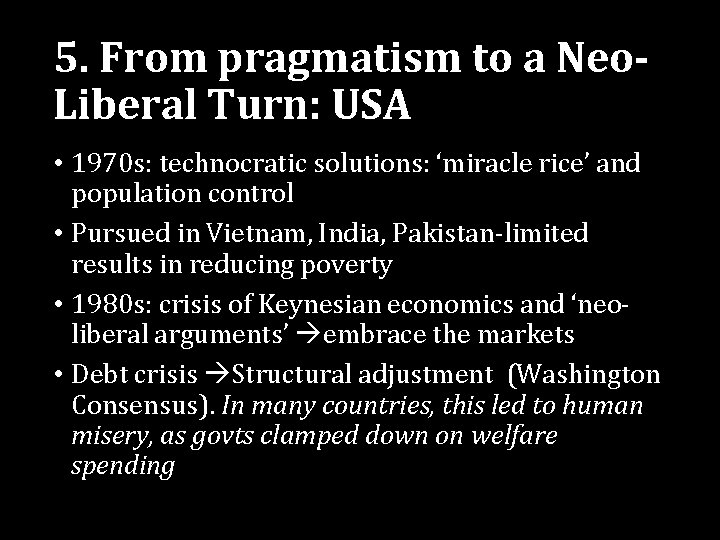 5. From pragmatism to a Neo. Liberal Turn: USA • 1970 s: technocratic solutions: