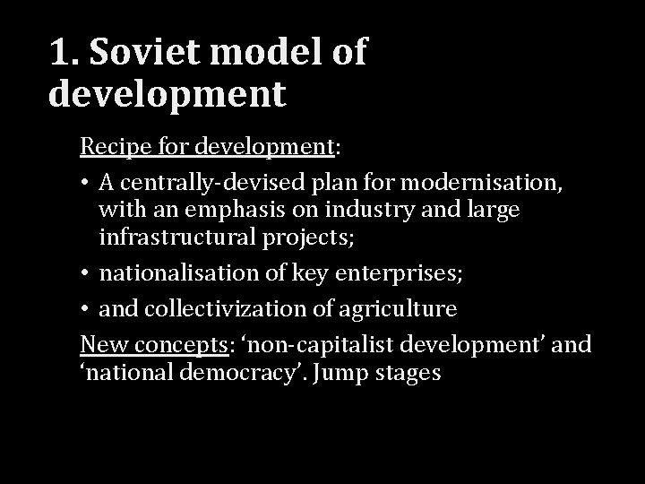 1. Soviet model of development Recipe for development: • A centrally-devised plan for modernisation,