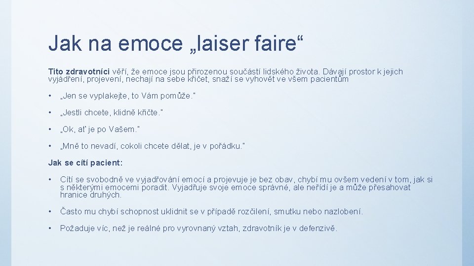 Jak na emoce „laiser faire“ Tito zdravotníci věří, že emoce jsou přirozenou součástí lidského