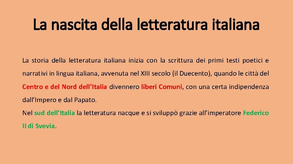 La nascita della letteratura italiana La storia della letteratura italiana inizia con la scrittura