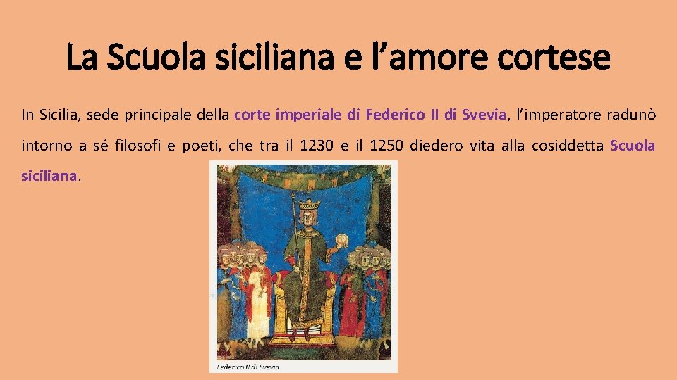 La Scuola siciliana e l’amore cortese In Sicilia, sede principale della corte imperiale di