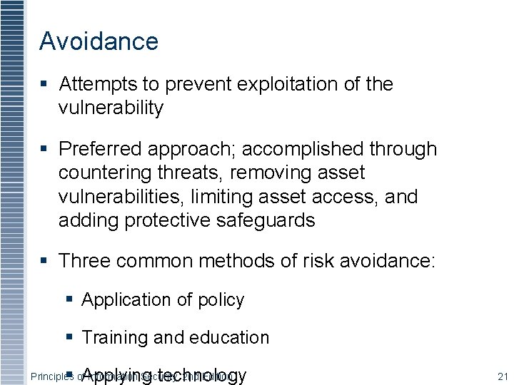 Avoidance § Attempts to prevent exploitation of the vulnerability § Preferred approach; accomplished through