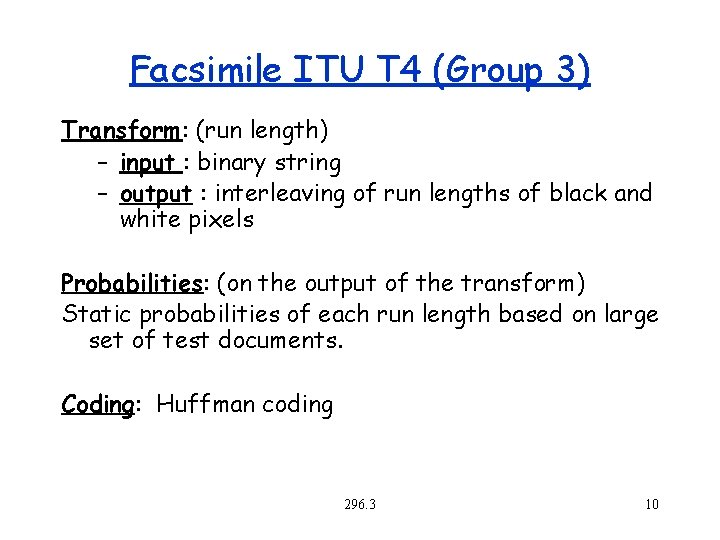 Facsimile ITU T 4 (Group 3) Transform: (run length) – input : binary string