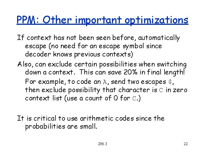 PPM: Other important optimizations If context has not been seen before, automatically escape (no