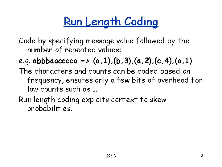 Run Length Coding Code by specifying message value followed by the number of repeated