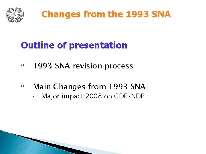Sna Process Revision of 1993 SNA 2008 SNA Changes from