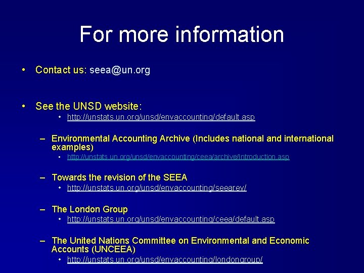 For more information • Contact us: seea@un. org • See the UNSD website: •