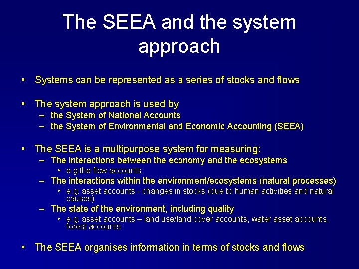 The SEEA and the system approach • Systems can be represented as a series