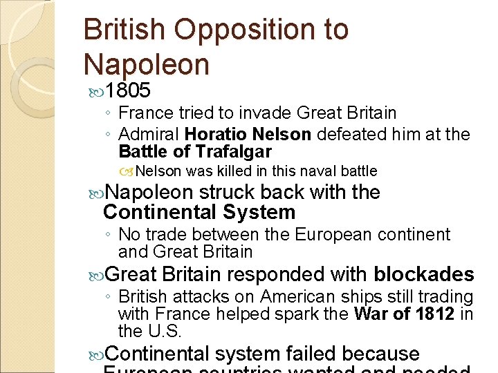 British Opposition to Napoleon 1805 ◦ France tried to invade Great Britain ◦ Admiral British Opposition to Napoleon 1805 ◦ France tried to invade Great Britain ◦ Admiral