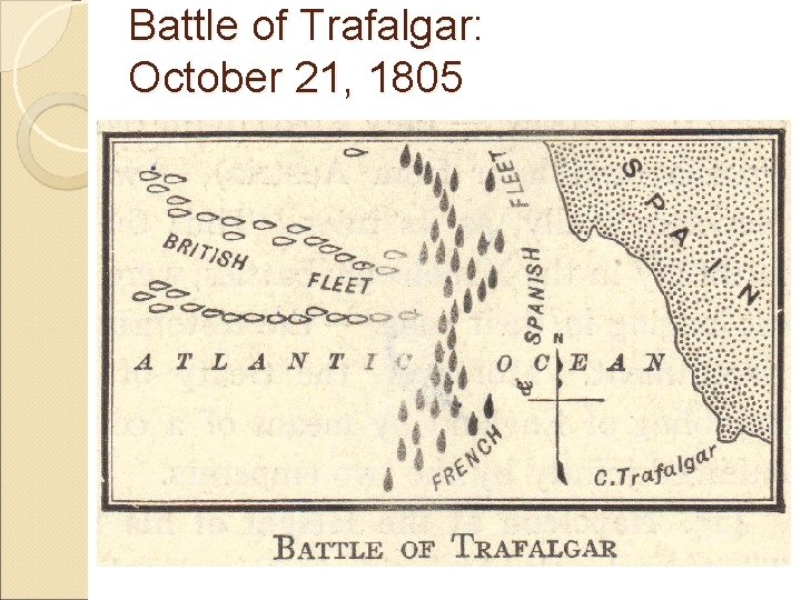 Battle of Trafalgar: October 21, 1805 Battle of Trafalgar: October 21, 1805