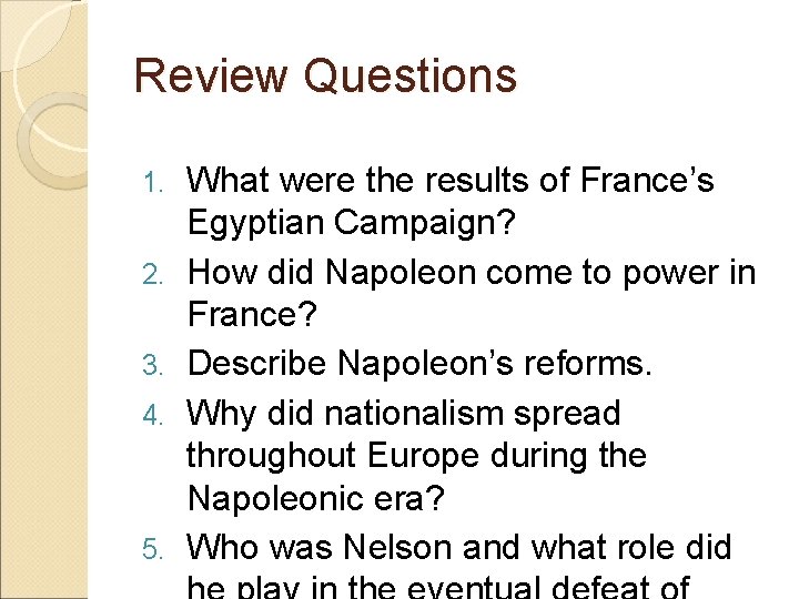 Review Questions 1. 2. 3. 4. 5. What were the results of France’s Egyptian Review Questions 1. 2. 3. 4. 5. What were the results of France’s Egyptian