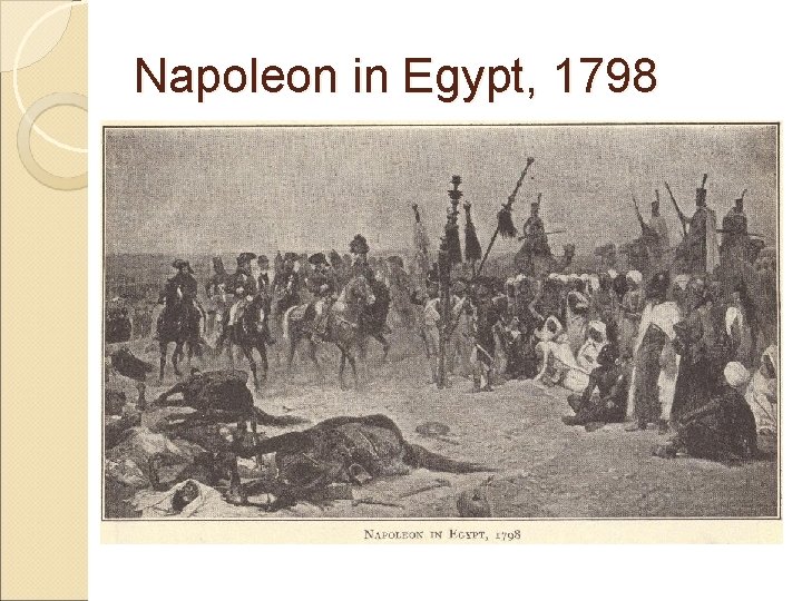 Napoleon in Egypt, 1798 Napoleon in Egypt, 1798