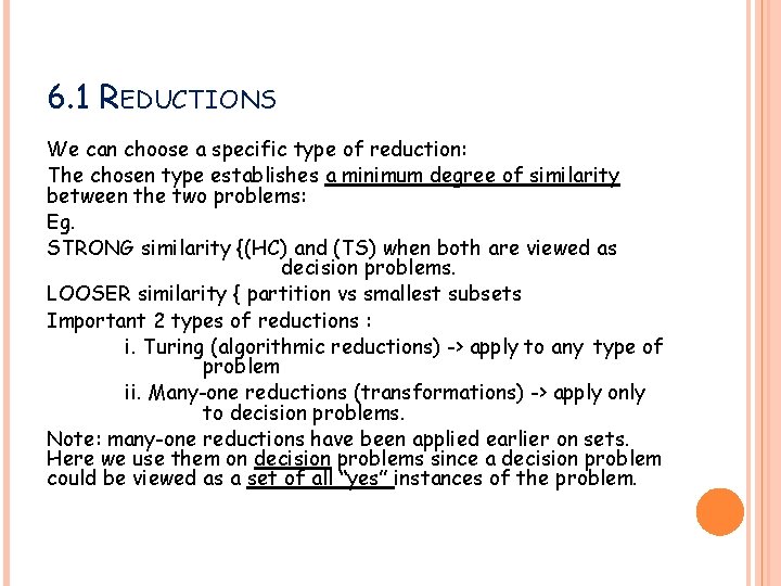 6. 1 REDUCTIONS We can choose a specific type of reduction: The chosen type