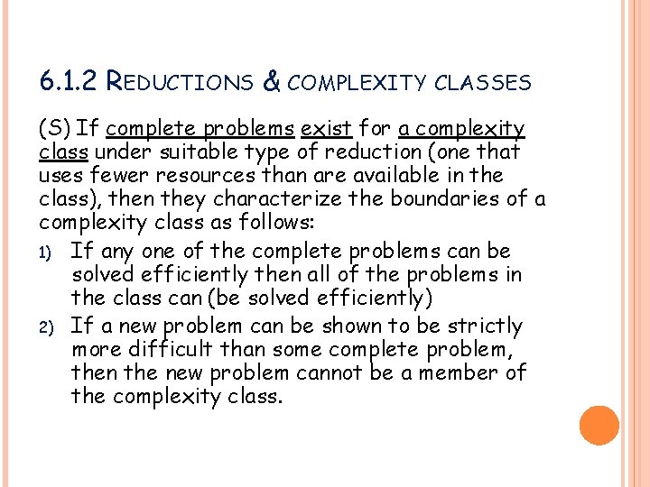 6. 1. 2 REDUCTIONS & COMPLEXITY CLASSES (S) If complete problems exist for a