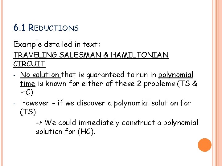 6. 1 REDUCTIONS Example detailed in text: TRAVELING SALESMAN & HAMILTONIAN CIRCUIT - No