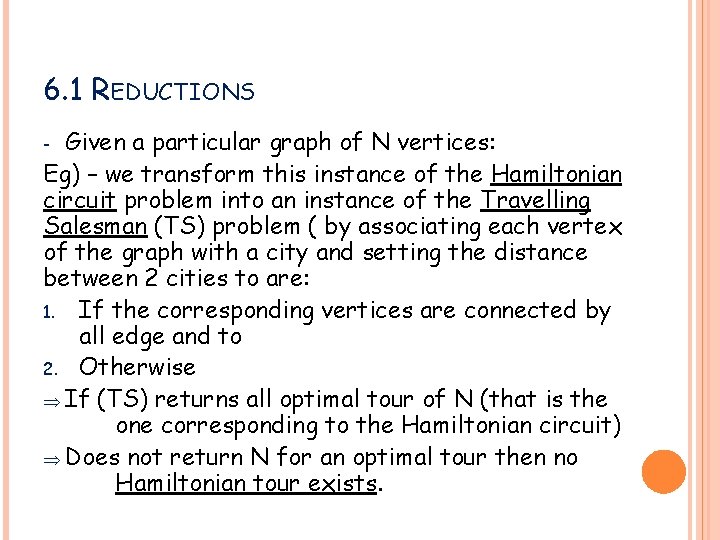 6. 1 REDUCTIONS Given a particular graph of N vertices: Eg) – we transform