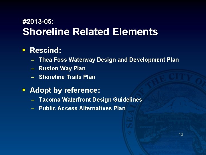 #2013 -05: Shoreline Related Elements § Rescind: – Thea Foss Waterway Design and Development