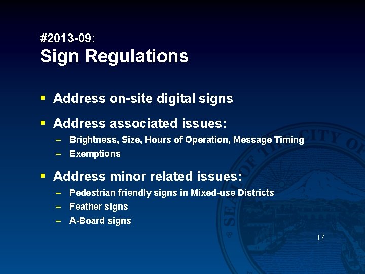 #2013 -09: Sign Regulations § Address on-site digital signs § Address associated issues: –
