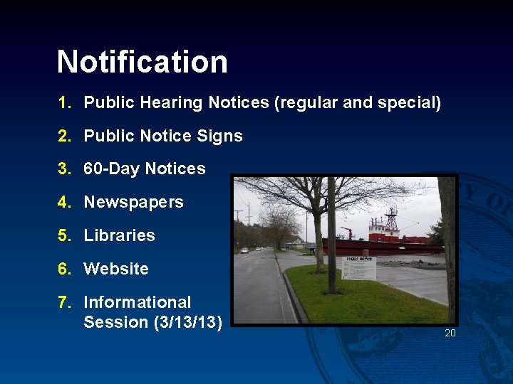 Notification 1. Public Hearing Notices (regular and special) 2. Public Notice Signs 3. 60
